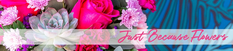 Send Just Because Flowers, Just Because Flowers Delivery